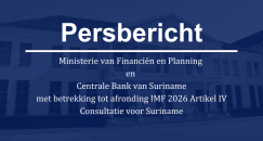 Persbericht Ministerie van Financiën en Planning en Centrale Bank van Suriname m.b.t. afronding IMF 2026 Artikel IV Consultatie voor Suriname. 