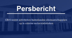 Persbericht CBvS neemt activiteiten buitenlandse oliemaatschappijen op in externe sectorstatistieken
